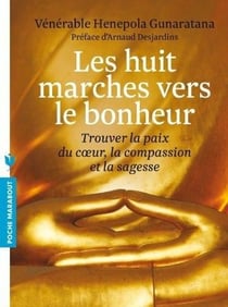 Les huit marches vers le bonheur - trouver la paix du coeur, la compassion et la sagesse