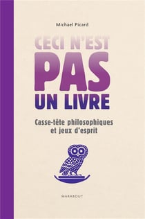 Ceci n'est pas un livre - casse-tête philosophiques et jeux d'esprit