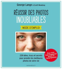Réussir des photos inoubliables - mode d'emploi