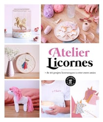 Atelier licornes - + de 20 projets licornesques à créer entre amies