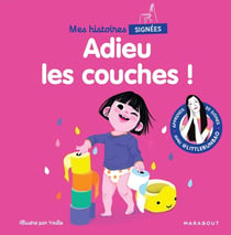 Mes histoires signées : adieu les couches !