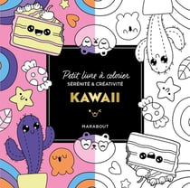 Petit livre à colorier sérénité & créativité : Kawaii