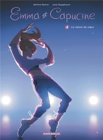 Emma et Capucine Tome 4 : la raison du coeur