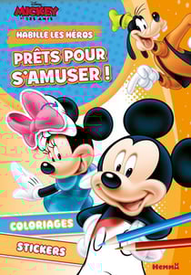 Disney Mickey et ses amis - Habille les héros - Prêts pour s'amuser ! - Coloriages, stickers
