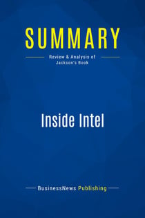 Summary: Inside Intel : Review and Analysis of Jackson's Book