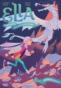 Ella, vétérinaire pour animaux fantastiques Tome 2 : un dragon à sauver