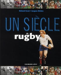 Un siècle de rugby (édition 2010)