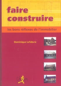 Faire construire : les bons reflexes de l'immobilier