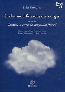 Sur les modifications des nuages : Suivi de Goethe, La forme des nuages selon Howard