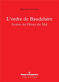 L'ordre de Baudelaire : Lecture des Fleurs du mal