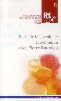 RFSE - REVUE FRANCAISE DE SOCIO-ECONOMIE n.13 : faire de la sociologie économique avec Pierre Bourdieu