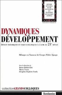 Dynamiques de développement - débats théoriques et enjeux politiques à l'aube du XXI siècle