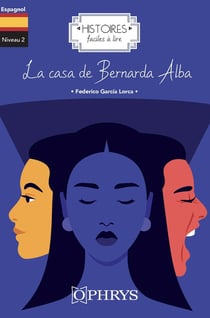 Histoires faciles à lire : Espagnol : La casa de Bernarda Alba, Federico García Lorca
