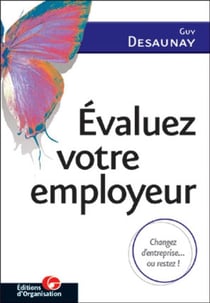 Evaluez votre employeur : Changez d'entreprise... ou restez !