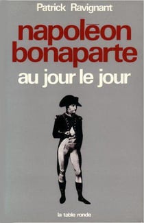 Napoleon bonaparte, au jour le jour