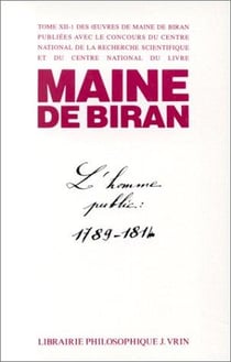 Oeuvres t.XII-1: l'homme public au temps des gouvernements illégitimes 1789-1814