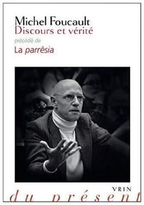 Discours et vérité - la parrêsia