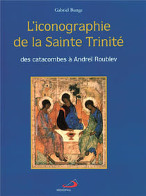 L'iconographie de la sainte trinité - des catacombes à andreï roublev
