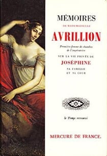 Memoires sur la vie privee de josephine, sa famille et sa cour