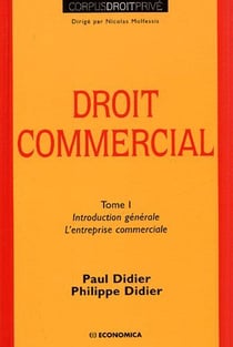 Droit commercial Tome 1 - introduction générale, l'entreprise commerciale