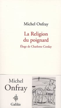 La religion du poignard - éloge de Charlotte Corday