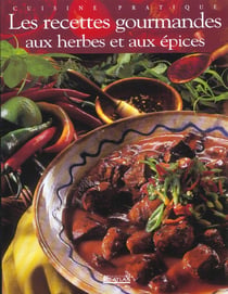 Recettes gourmandes aux herbes et aux epices