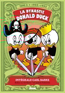 La dynastie Donald Duck : Intégrale vol.3 : 1952-1953 - bobos ou bonbons ? et autres histoires