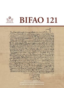 Bulletin de l?Institut français d?archéologie orientale (BIFAO) n.121