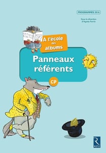 A L'ECOLE DES ALBUMS CP - SERIE 1 : panneaux référents - CP - série bleue - programmes 2016