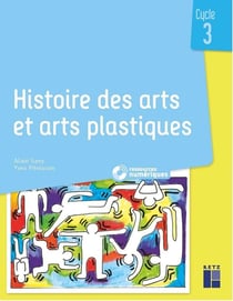 Histoire des arts et arts plastiques - Cycle 3 (édition 2026)