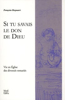 "si tu savais le don de Dieu" - chemin de vie pour les divorcés remariés