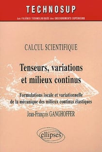 Calcul scientifique tenseurs variations et milieux continus formulations locale et variationnelle