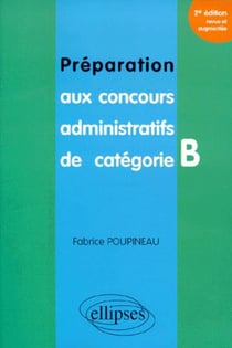 Préparation aux concours administratifs de catégorie B - 2e édition