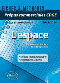 L'espace - dissertations sur le thème de culture générale - prépas commerciales CPGE (édition2013/2014) (édition 2013/2014)