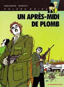 Colère Tome 1 : un après-midi de plomb