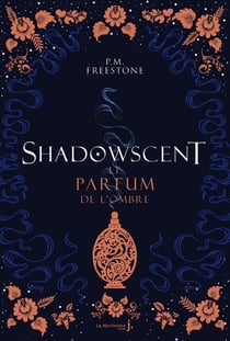 Shadowscent Tome 1 - le parfum de l'ombre
