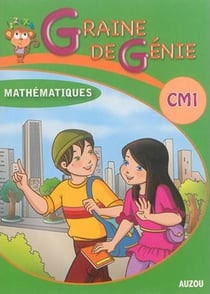 Graine de génie : mathématiques avec corrigés - CM1