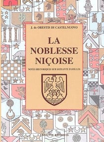 La noblesse niçoise - notes historiques sur 60 familles