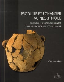 Produire et echanger au neolithique