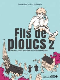 Fils de ploucs Tome 2 : Entre l'église bretonne et l'école française
