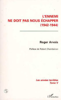 L'ennemi ne doit pas nous échapper : Les années terribles (1942-1944) - Tome 5