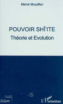 POUVOIR SHI'ITE : Théorie et Evolution