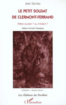 Le Petit Soldat de Clermont-Ferrand : Prêtre ouvrier ? ou militant ?