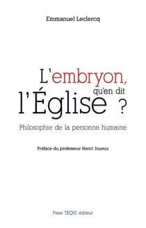 L'embryon, qu'en dit l'Église ? : Philosophie de la personne humaine
