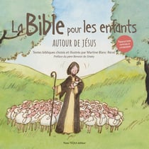 La bible pour les enfants : Autour de Jésus