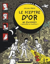 Le sceptre d'or - 60 énigmes à résoudre en s'amusant !