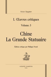 Oeuvres complètes - oeuvres critiques t.3 - Chine la grande statuaire