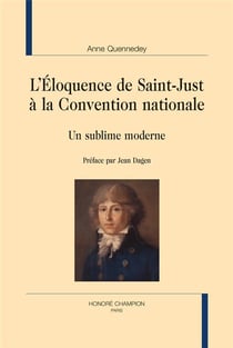 L'éloquence de Saint-Just à la Convention nationale - un sublime moderne