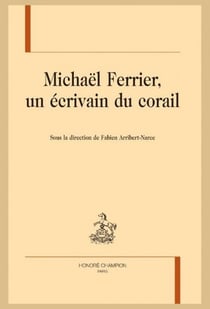 Michaël Ferrier, un écrivain du corail