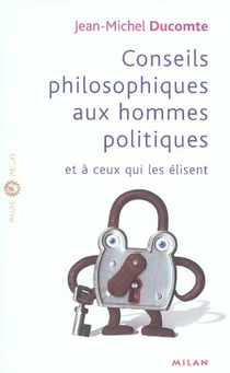 Conseils philosophiques aux hommes politiques